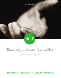 Cover of Start Becoming a Good Samaritan Participant's Guide