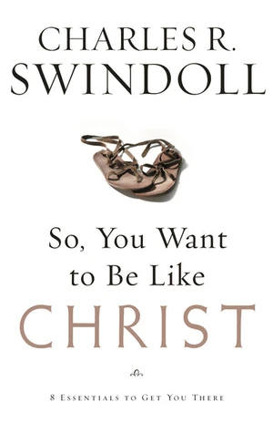 Cover of So, You Want To Be Like Christ?