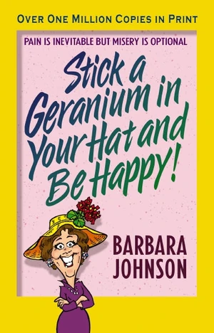 Cover of Stick a Geranium in Your Hat and Be Happy