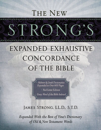 Cover of The New Strong's Expanded Exhaustive Concordance of the Bible