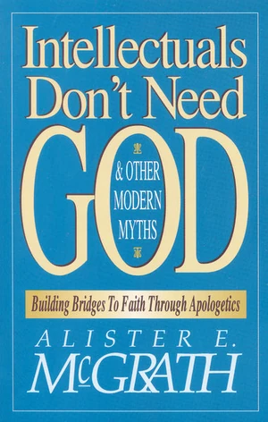 Cover of Intellectuals Don't Need God and Other Modern Myths