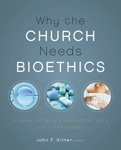 Cover of Why the Church Needs Bioethics
