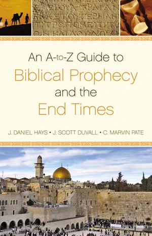 Cover of An A-to-Z Guide to Biblical Prophecy and the End Times