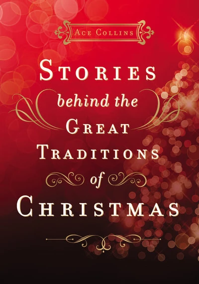 Cover of Stories Behind the Great Traditions of Christmas