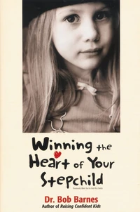 Cover of Winning the Heart of Your Stepchild