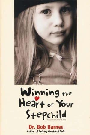 Cover of Winning the Heart of Your Stepchild