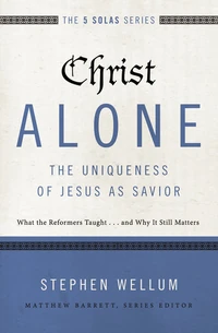 Cover of Christ Alone—The Uniqueness of Jesus as Savior