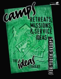 Cover of Camps, Retreats, Missions, and Service Ideas