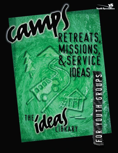 Cover of Camps, Retreats, Missions, and Service Ideas