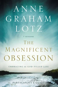 Cover of The Magnificent Obsession Bible Study Participant's Guide