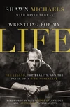 Cover of Wrestling for My Life