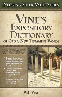 Cover of Vine's Expository Dictionary of the Old & New Testament Words