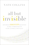 Cover of All But Invisible
