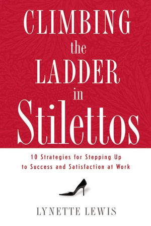Cover of Climbing the Ladder in Stilettos