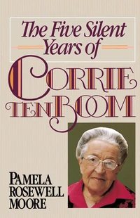 Cover of The Five Silent Years of Corrie Ten Boom