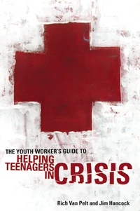 Cover of The Youth Worker's Guide to Helping Teenagers in Crisis