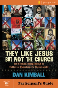 Cover of They Like Jesus but Not the Church Bible Study Participant's Guide