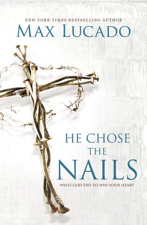 Cover of He Chose the Nails