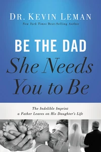 Cover of Be the Dad She Needs You to Be