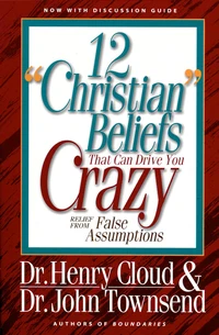 Cover of 12 "Christian" Beliefs That Can Drive You Crazy