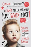Cover of I Can't Believe You Just Said That!