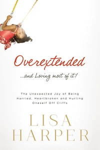 Cover of Overextended and Loving Most of It