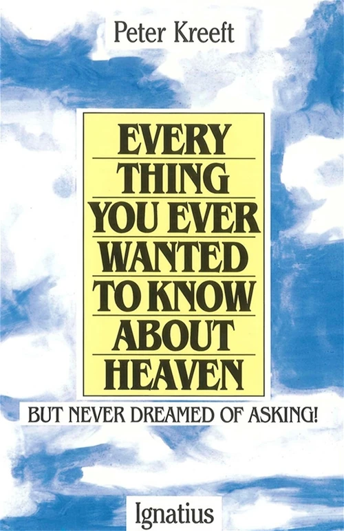 Cover of Everything You Ever Wanted to Know About Heaven