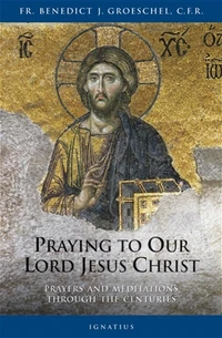 Cover of Praying to Our Lord Jesus Christ
