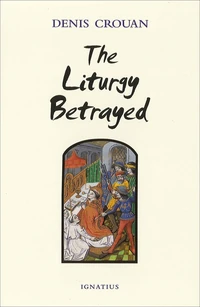 Cover of The Liturgy Betrayed