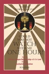 Cover of Could You Not Watch with Me One Hour?