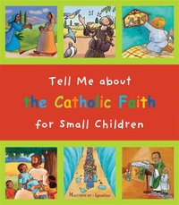 Cover of Tell Me about the Catholic Faith for Small Children