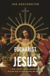 Cover of The Eucharist is Really Jesus