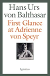 Cover of First Glance at Adrienne von Speyr - 2nd Edition
