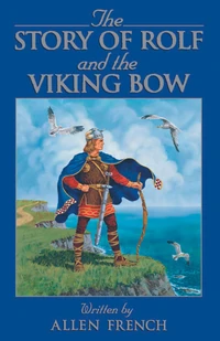 Cover of The Story of Rolf and the Viking Bow