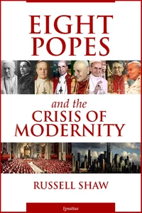 Cover of Eight Popes and the Crisis of Modernity