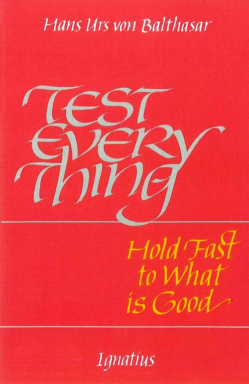 Cover of Test Everything; Hold Fast to What Is Good