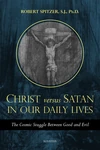 Cover of Christ Versus Satan in Our Daily Lives