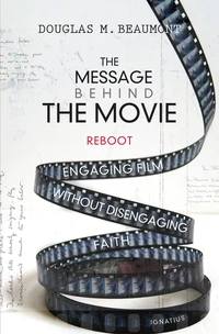 Cover of The Message Behind the Movie—Reboot