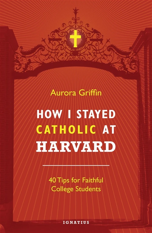 Cover of How I Stayed Catholic at Harvard