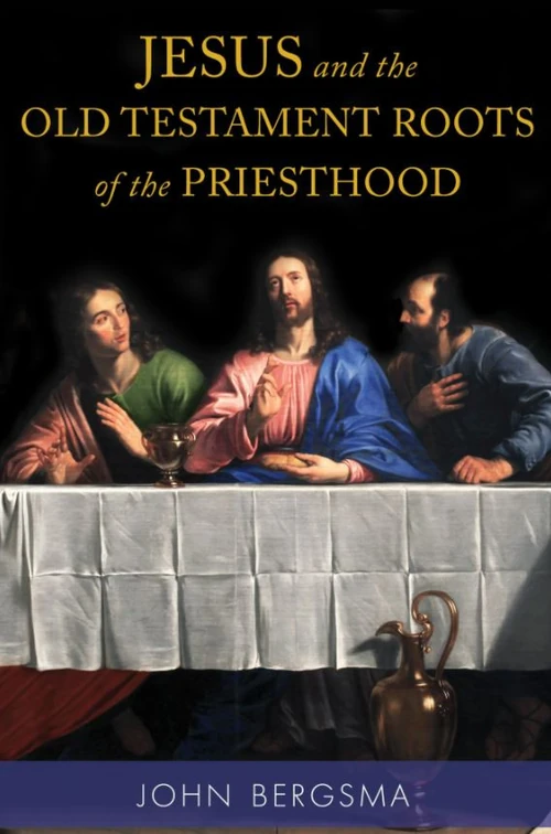 Cover of Jesus and the Old Testament Roots of the Priesthood