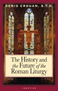 Cover of The History and the Future of the Roman Liturgy