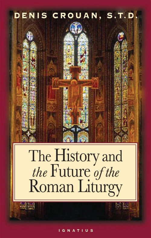 Cover of The History and the Future of the Roman Liturgy