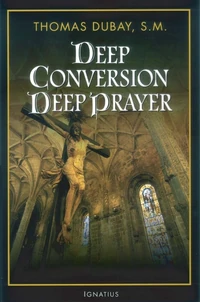 Cover of Deep Conversion/Deep Prayer