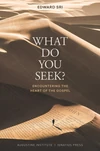 Cover of What Do You Seek?
