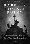 Cover of Rabbles, Riots, and Ruins