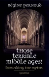 Cover of Those Terrible Middle Ages!