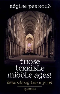 Cover of Those Terrible Middle Ages!