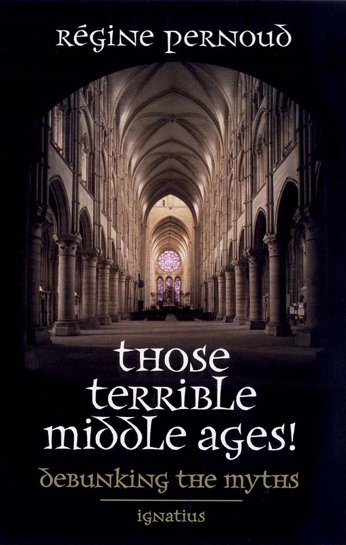 Cover of Those Terrible Middle Ages!