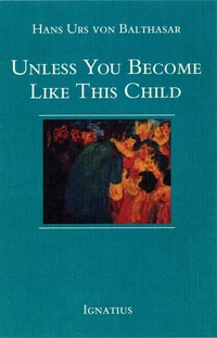 Cover of Unless You Become Like This Child