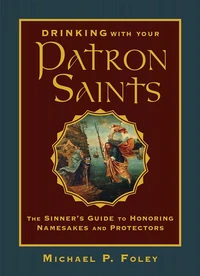 Cover of Drinking with Your Patron Saints